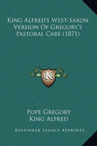 Cover of King Alfred's West-Saxon Version of Gregory's Pastoral Care (1871)