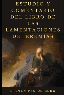 Book cover for Estudio y Comentario del libro de las Lamentaciones de Jeremias