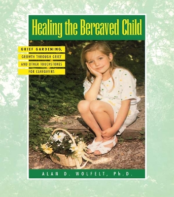 Book cover for Healing The Bereaved Child