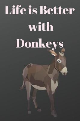 Book cover for Life is Better with Donkeys