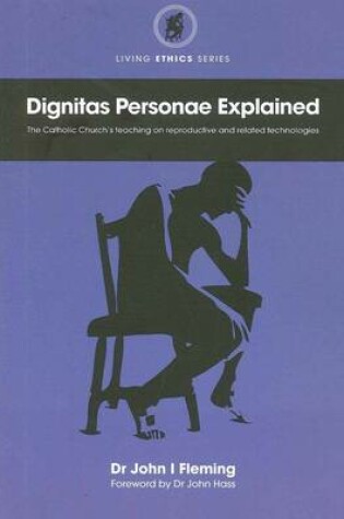 Cover of Dignitas Personae Explained