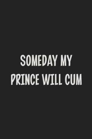 Cover of Someday My Prince Will Cum
