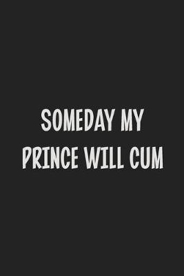 Book cover for Someday My Prince Will Cum