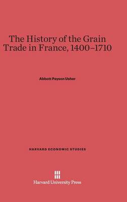 Book cover for The History of the Grain Trade in France, 1400-1710