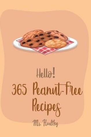 Cover of Hello! 365 Peanut-Free Recipes