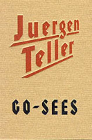Cover of Juergen Teller: Go-Sees