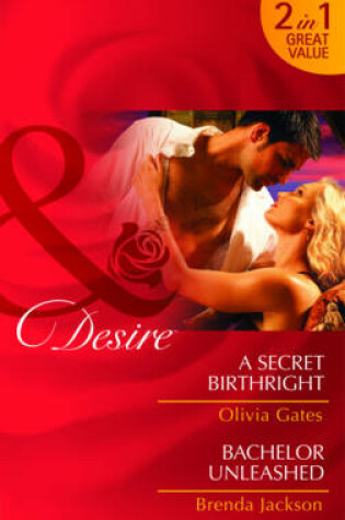 Cover of A Secret Birthright/ Bachelor Unleased