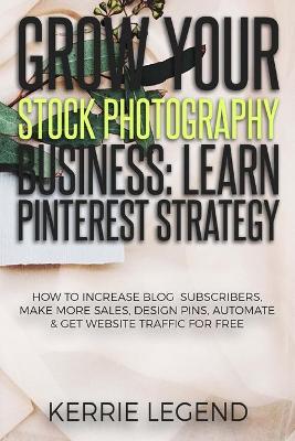 Book cover for Grow Your Stock Photography Business