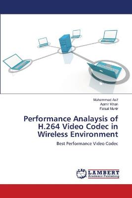 Book cover for Performance Analaysis of H.264 Video Codec in Wireless Environment