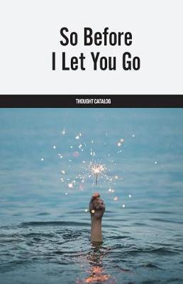 Book cover for So Before I Let You Go