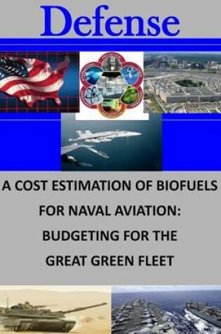 Cover of A Cost Estimation of Biofuels for Naval Aviation