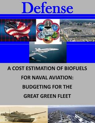 Cover of A Cost Estimation of Biofuels for Naval Aviation