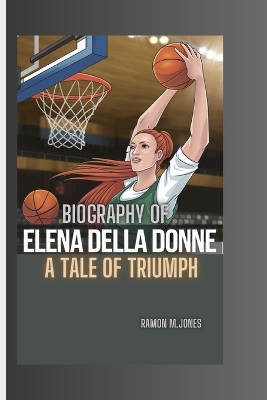 Book cover for Biography of Elena Della Donne