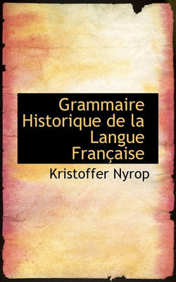 Book cover for Grammaire Historique de la Langue Francaise