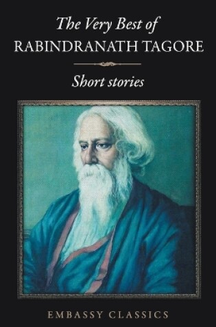 Cover of The Very Best of Rabindranath Tagore - Short Stories