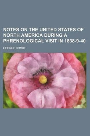 Cover of Notes on the United States of North America During a Phrenological Visit in 1838-9-40