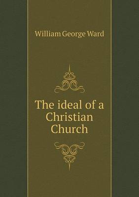 Book cover for The ideal of a Christian Church