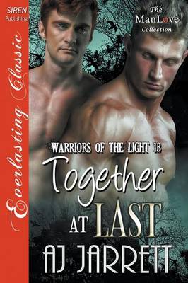 Book cover for Together at Last [Warriors of the Light 13] (Siren Publishing Everlasting Classic Manlove)