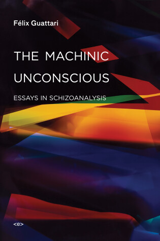 Cover of The Machinic Unconscious