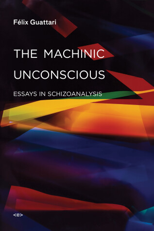 Book cover for The Machinic Unconscious