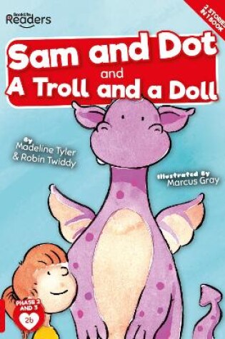 Cover of Sam And Dot And A Troll And A Doll