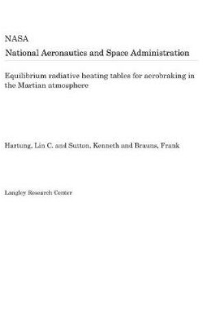 Cover of Equilibrium Radiative Heating Tables for Aerobraking in the Martian Atmosphere