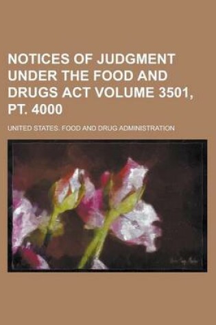 Cover of Notices of Judgment Under the Food and Drugs ACT Volume 3501, PT. 4000