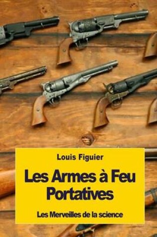 Cover of Les Armes a Feu Portatives