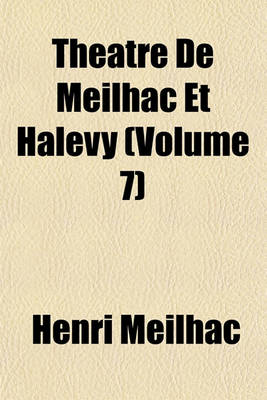 Book cover for Theatre de Meilhac Et Halevy (Volume 7)