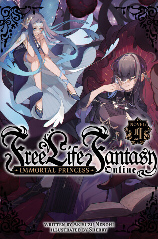 Cover of Free Life Fantasy Online: Immortal Princess (Light Novel) Vol. 9