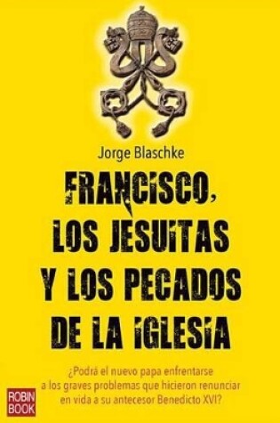 Cover of Francisco, los Jesuitas y los Pecados de la Iglesia