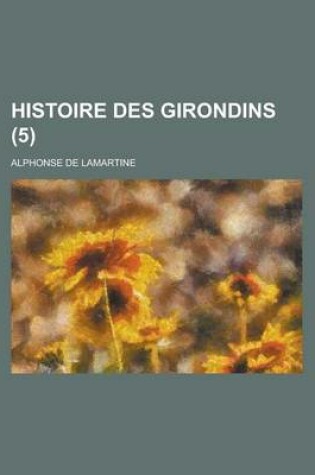 Cover of Histoire Des Girondins (5)