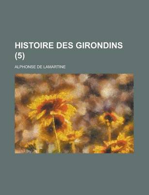 Book cover for Histoire Des Girondins (5)