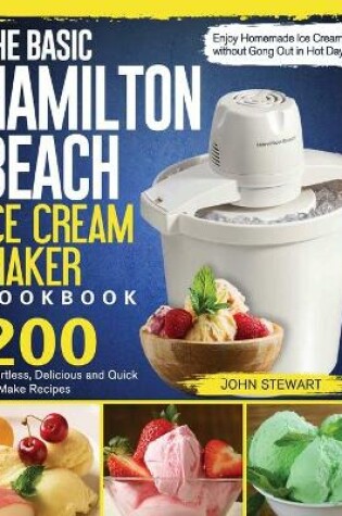 Cover of The Basic Hamilton Beach Ice Cream Maker Cookbook