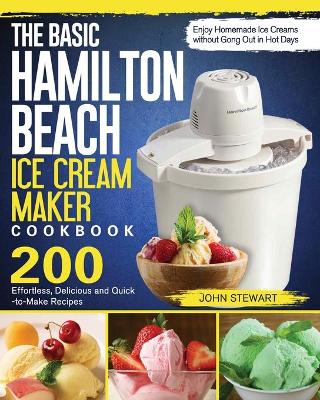 Book cover for The Basic Hamilton Beach Ice Cream Maker Cookbook