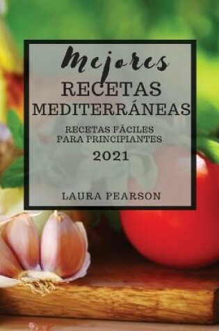 Cover of Mejores Recetas Mediterráneas 2021 (Mediterranean Cookbook 2021 Spanish Edition)