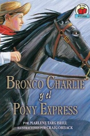 Cover of Bronco Charlie y el Pony Express (Bronco Charlie and the Pony Express)