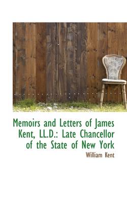 Book cover for Memoirs and Letters of James Kent, LL.D.