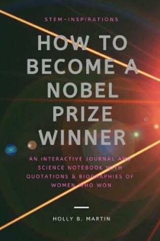 Cover of STEM-INSPIRATIONS - How to Become a Nobel Prize Winner