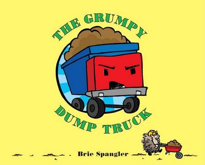 Book cover for The Grumpy Dump Truck