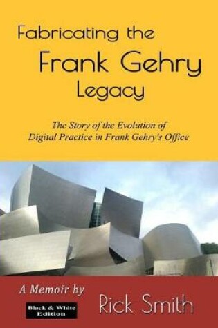 Cover of Fabricating the Frank Gehry Legacy