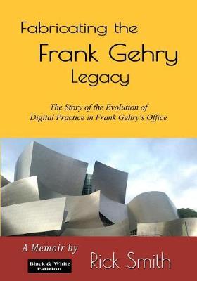 Book cover for Fabricating the Frank Gehry Legacy