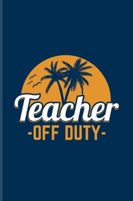 Book cover for Teacher Off Duty