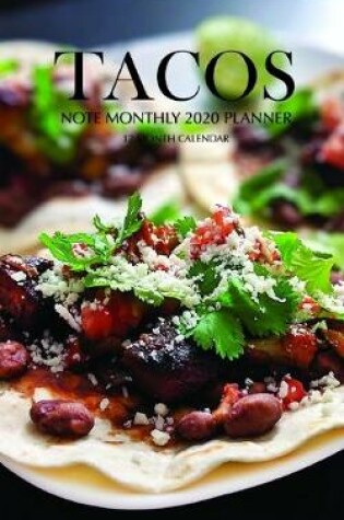 Cover of Tacos Note Monthly 2020 Planner 12 Month Calendar