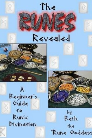 Cover of The Runes Revealed: A Beginner's Guide to Runic Divinaiton