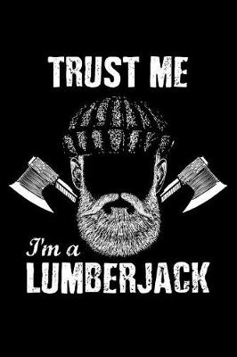 Cover of Trust Me I'm A Lumberjack