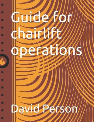 Book cover for Guide for chairlift operations