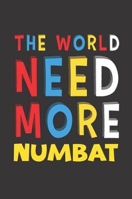 Book cover for The World Need More Numbat