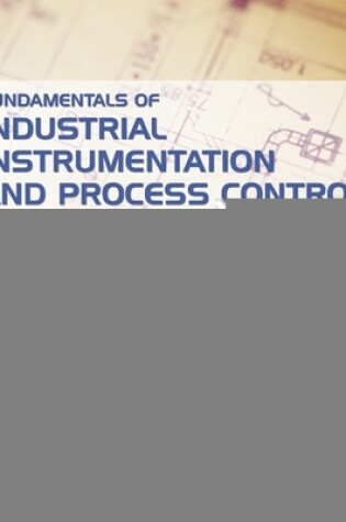 Cover of Fundamentals of Industrial Instrumentation and Process Control