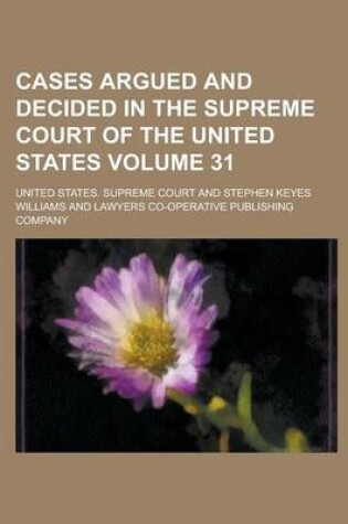 Cover of Cases Argued and Decided in the Supreme Court of the United States Volume 31